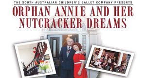 Orphan Annie & Her Nutcracker Dreams | South Australian Children's Ballet @ Norwood Concert Hall | Norwood | South Australia | Australia